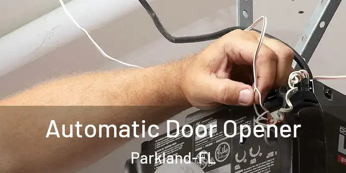 Automatic Door Opener Parkland-FL