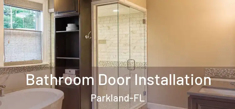 Bathroom Door Installation Parkland-FL
