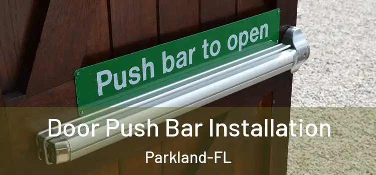 Door Push Bar Installation Parkland-FL
