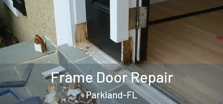 Frame Door Repair Parkland-FL