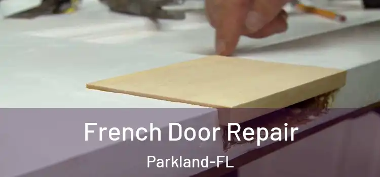 French Door Repair Parkland-FL
