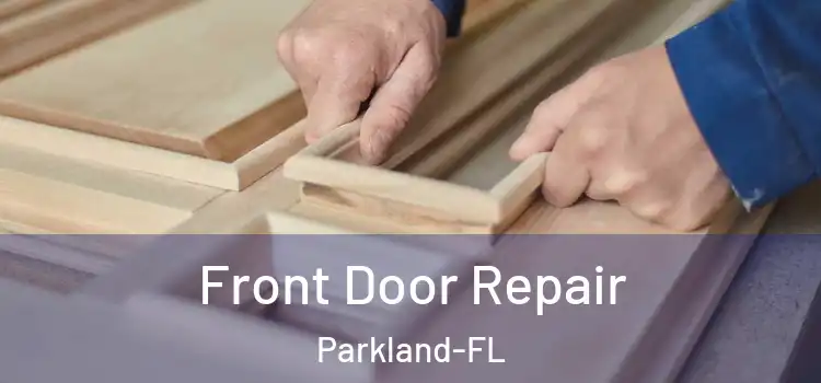 Front Door Repair Parkland-FL